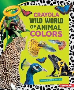 Crayola (R) Wild World of Animal Colors - Salas, Laura Purdie