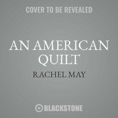 An American Quilt: Unfolding a Story of Family and Slavery - May, Rachel
