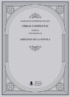 Obras completas : orígenes de la novela - Menéndez Y Pelayo, Marcelino; Álvarez Barrientos, Joaquín; Romero Tobar, Leonardo; Martín Ezpeleta, Antonio
