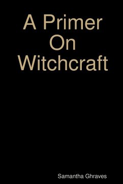 A Primer On Witchcraft - Ghraves, Samantha