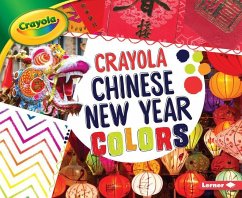 Crayola: Chinese New Year Colors - Schuh, Mari C