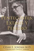 Edmundo Jordan Pentecostes, Extasis Y Peligro