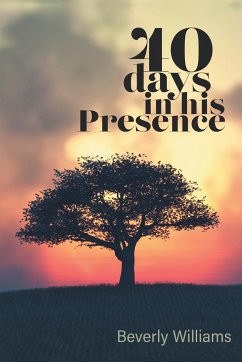40 Days in His Presence - Beverly, Beverly