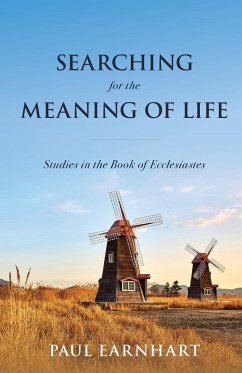 Searching for the Meaning of Life - Earnhart, Paul