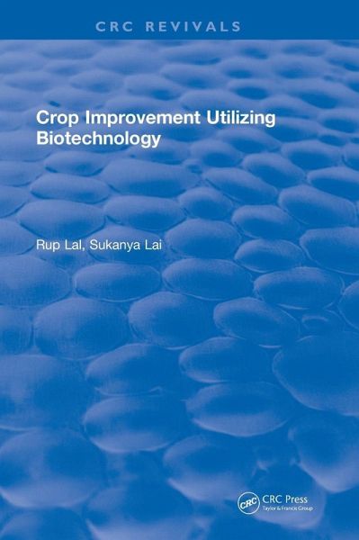Crop Improvement Utilizing Biotechnology Crop Improvement Utilizing Biotechnology