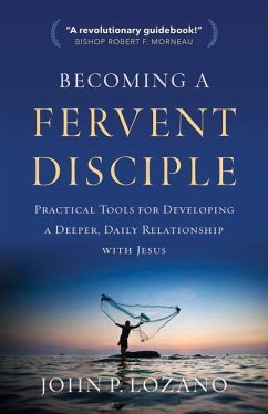 Becoming a Fervent Disciple - Lozano, John P