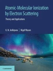 Atomic-Molecular Ionization by Electron Scattering - Joshipura, K N; Mason, Nigel