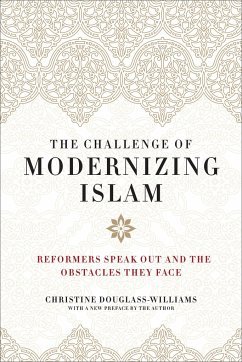 The Challenge of Modernizing Islam: Reformers Speak Out and the Obstacles They Face - Douglass-Williams, Christine
