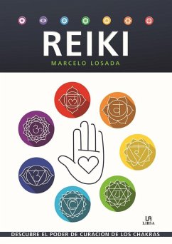 Reiki : Descubre el poder de curación de los chakras - Losada, Marcelo