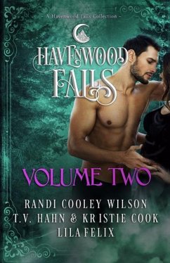 Havenwood Falls Volume Two: A Havenwood Falls Collection - Hahn, T. V.; Cook, Kristie; Felix, Lila