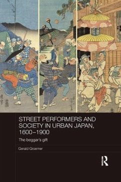 Street Performers and Society in Urban Japan, 1600-1900 - Groemer, Gerald