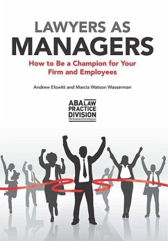 Lawyers as Managers: How to Be a Champion for Your Firm and Employees - Elowitt, Andrew N.; Wasserman, Marcia Watson
