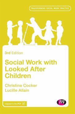 Social Work with Looked After Children - Cocker, Christine;Allain, Lucille