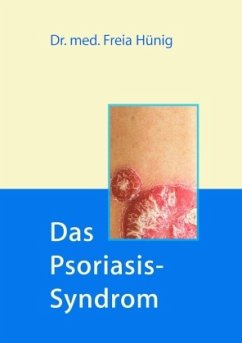 Das Psoriasis-Syndrom - Hünig, Freia Das Psoriasis-Syndrom - Hünig, Freia