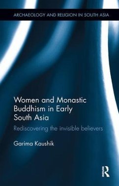 Women and Monastic Buddhism in Early South Asia - Kaushik, Garima