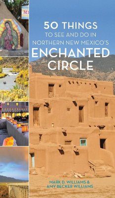 50 Things to See and Do in Northern New Mexico's Enchanted Circle - Williams, Mark D.; Williams, Amy Becker
