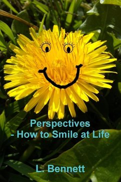 Perspectives, How to Smile at Life - Bennett, L.