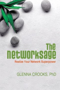 The Networksage: Realize Your Network Superpower - Crooks, Glenna