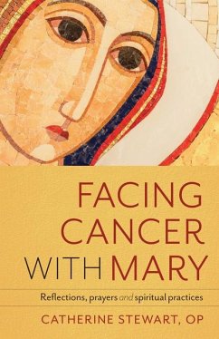 Facing Cancer with Mary - Stewart, Catherine