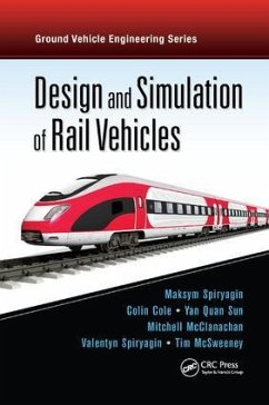 Design and Simulation of Rail Vehicles - Spiryagin, Maksym; Cole, Colin; Sun, Yan Quan