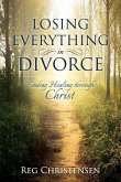 Losing Everything in Divorce: Finding Healing Through Christ