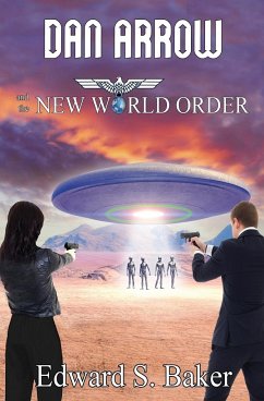 Dan Arrow and the New World Order - Baker, Edward S.