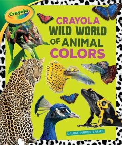 Crayola (R) Wild World of Animal Colors - Salas, Laura Purdie