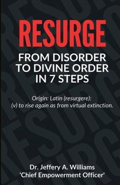 Resurge: From Disorder to Divine Order in 7 Steps - Williams, Jeffery A.