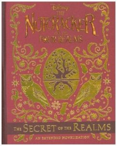 The Nutcracker and the Four Realms: The Secret of the Realms - Disney Book Group