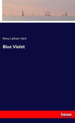 Blue Violet - Clark, Mary Latham