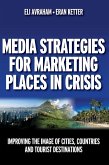 Media Strategies for Marketing Places in Crisis