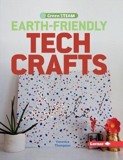 Earth-Friendly Tech Crafts - Thompson, Veronica