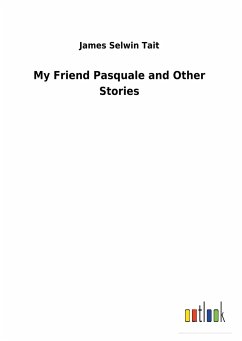 My Friend Pasquale and Other Stories - Tait, James Selwin