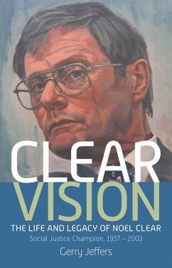 Clear Vision: The Life and Legacy of Noel Clear - Jeffers, Gerry