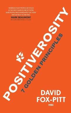 Positiverosity: 7 Golden Principles - Fox-Pitt, David