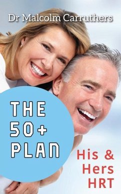 The 50+ Plan: His and Hers Hrt - Carruthers, Dr Malcolm