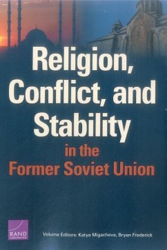 Religion, Conflict, and Stability in the Former Soviet Union - Migacheva, Katya; Frederick, Bryan