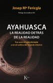 Ayahuasca: La Realidad Detrás de la Realidad