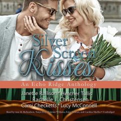 Silver Screen Kisses: An Echo Ridge Anthology - Christensen, Rachelle J.; McConnell, Lucy; Rallison, Janette