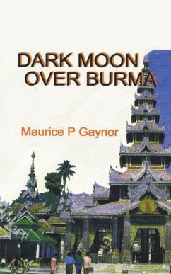Dark Moon Over Burma - Gaynor, Maurice