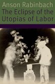 The Eclipse of the Utopias of Labor