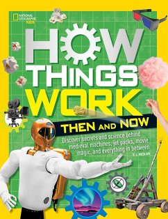 How Things Work: Then and Now - National Geographic Kids; Resler, T.J.