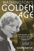 Washington's Golden Age: Hope Ridings Miller, the Society Beat, and the Rise of Women Journalists