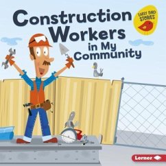 Construction Workers in My Community - Heos, Bridget