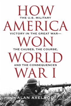 How America Won World War I - Axelrod, Alan