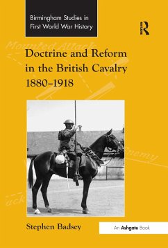 Doctrine and Reform in the British Cavalry 1880-1918 - Badsey, Stephen
