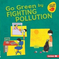Go Green by Fighting Pollution - Bullard, Lisa
