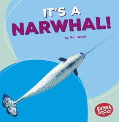 It's a Narwhal! - Schuh, Mari C