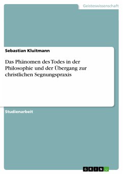 Das Phänomen des Todes in der Philosophie und der Übergang zur christlichen Segnungspraxis (eBook, PDF)