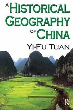 A Historical Geography of China - Tuan, Yi-Fu